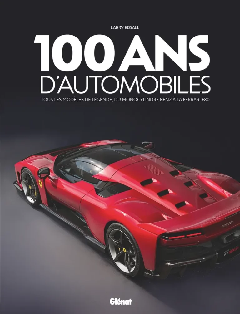 100 ans d’automobiles (3e édition) : le nouveau livre Glénat qui retrace un siècle de modèles de légende 100 ans d’automobiles